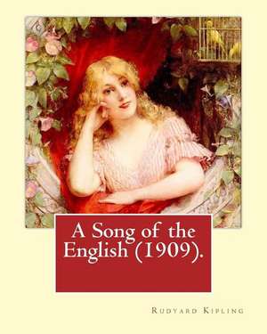 A Song of the English (1909). by de Rudyard Kipling