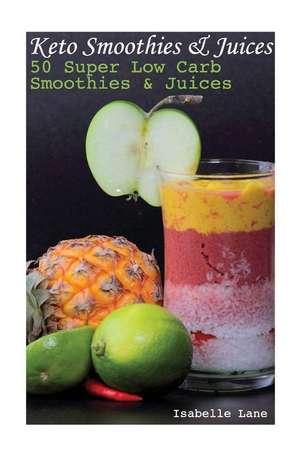 Keto Smoothies & Juices de Lane, Isabelle