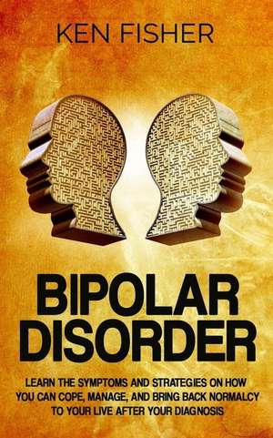 Bipolar Disorder de Ken Fisher