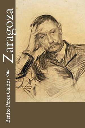 Zaragoza de Benito Perez Galdos