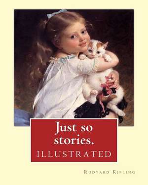 Just So Stories. by de Rudyard Kipling