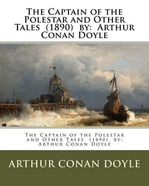 The Captain of the Polestar and Other Tales (1890) by de Arthur Conan Doyle