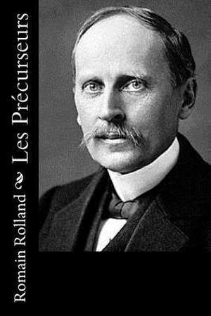 Les Precurseurs de Romain Rolland