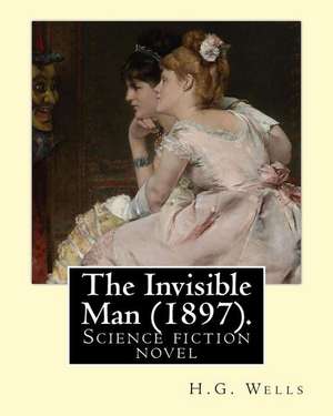 The Invisible Man (1897). by de H. G. Wells