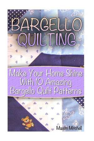 Bargello Quilting de Mitchell, Maxim