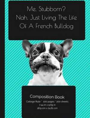 French Bulldog - Living the Life Composition Notebook de I. Love My Dog Journals and Compositions