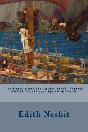 The Phoenix and the Carpet (1904) Fantasy Novel for Children by de Edith Nesbit