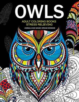 Owls Adult Coloring Books Stress Relieving de Billie R. Navas