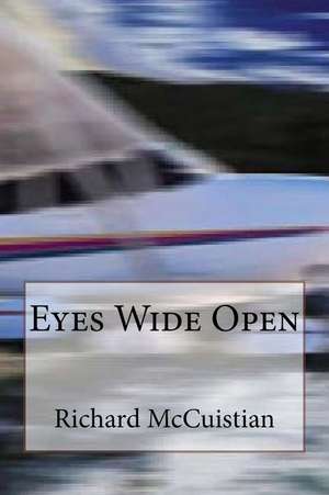 Eyes Wide Open de Richard W. McCuistian