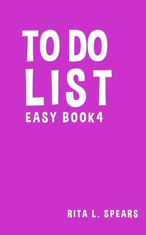 To Do List Easy Book4 de Spears, Rita L.