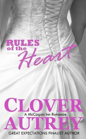 Rules of the Heart de Clover Autrey