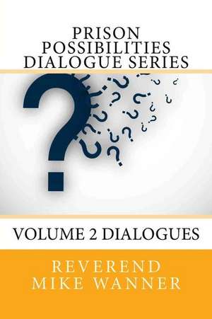 Prison Possibilities Dialogue Series de Reverend Mike Wanner