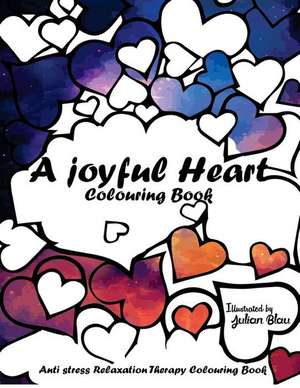 A Joyful Heart Colouring Book de Blau, Julian