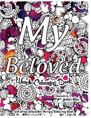 My Beloved - Words Colouring Book de Blau, Julian