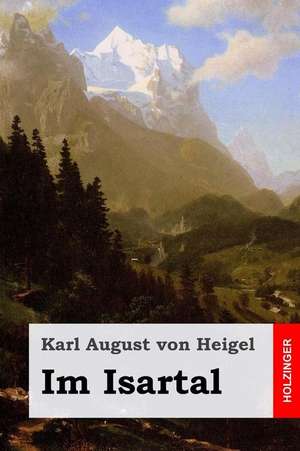 Im Isartal de Karl August Von Heigel