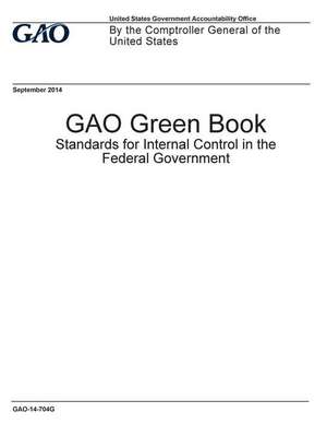 Gao Green Book Standards for Internal Control in the Federal Government de Comptroller General, United States Gover