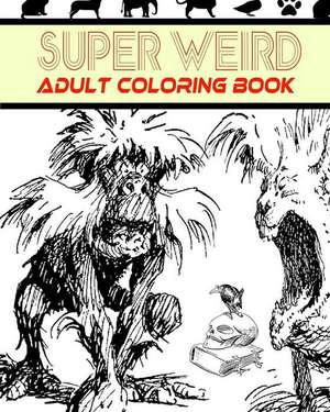 Super Weird Adult Coloring Book de Green, Rachel R.