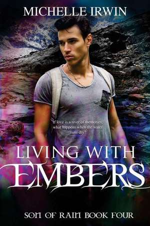 Living with Embers de Michelle Irwin