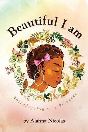 Beautiful I Am de Nicolas, Alahna L.