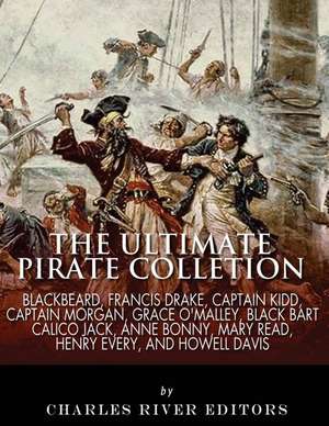 The Ultimate Pirate Collection de Charles River Editors