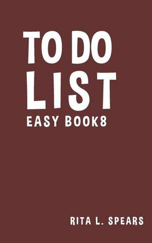 To Do List Easy Book8 de Spears, Rita L.