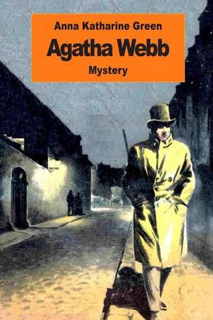Agatha Webb de Anna Katharine Green