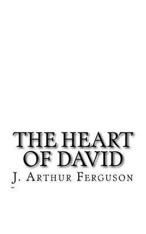 The Heart of David de Ferguson, Sir James Arthur