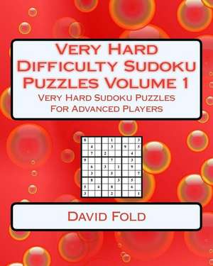 Very Hard Difficulty Sudoku Puzzles Volume 1 de Fold, David