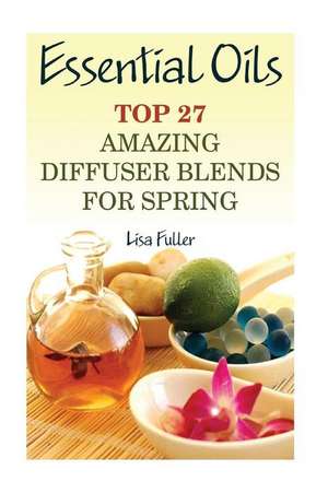 Essential Oils de Lisa Fuller