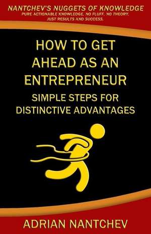 How to Get Ahead as an Entrepreneur de Nantchev, Adrian