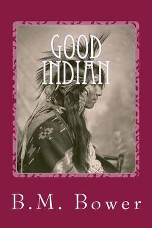 Good Indian de B. M. Bower