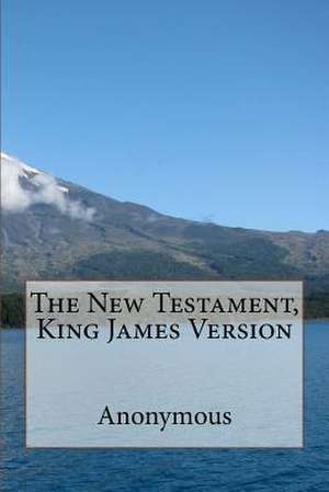 The New Testament, King James Version de Anonymous