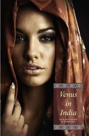 Venus in India (Illustrated) de Devereaux (Pseud), Charles