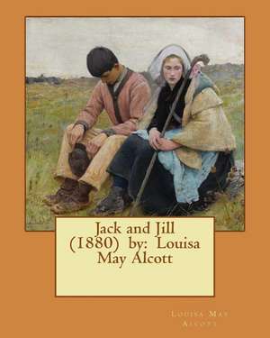 Jack and Jill (1880) by de Louisa May Alcott