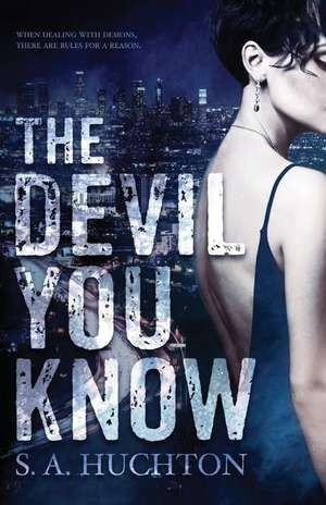 The Devil You Know de S. a. Huchton