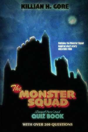 The Monster Squad Unauthorized Quiz Book de Killian H. Gore