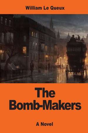The Bomb-Makers de William Le Queux