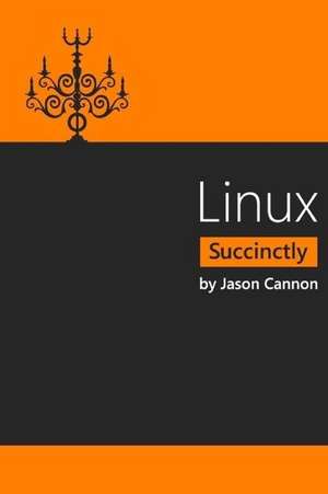 Linux Succinctly de Jason Cannon