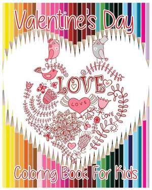 Valentine's Day Coloring Book for Kids de Happy Valentines