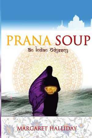 Prana Soup de Halliday, Dr Margaret C.