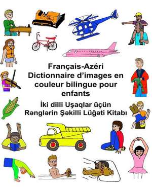 Francais-Azeri Dictionnaire D'Images En Couleur Bilingue Pour Enfants de Richard Carlson Jr