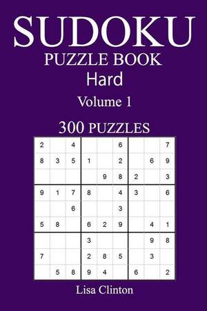 300 Hard Sudoku Puzzle Book de Clinton, Lisa