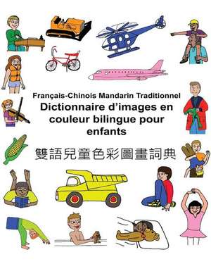 Francais-Chinois Mandarin Traditionnel Dictionnaire D'Images En Couleur Bilingue Pour Enfants de Richard Carlson Jr