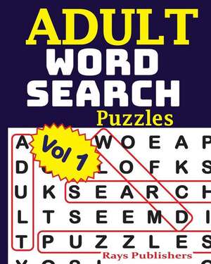 Adult Word Search Puzzles Vol 1 de Rays Publishers