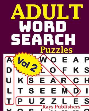 Adult Word Search Puzzles Vol 2 de Rays Publishers