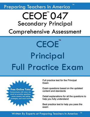 Ceoe 047 Secondary Principal Comprehensive Assessment de Preparing Teachers in America