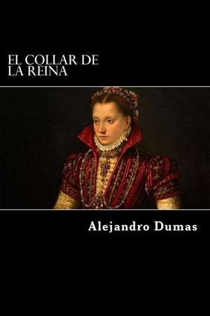 El Collar de La Reina (Spanishedition) de Alejandro Dumas