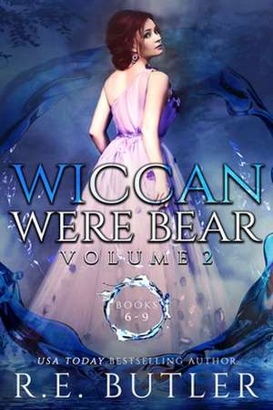 Wiccan-Were-Bear Volume Two de R. E. Butler