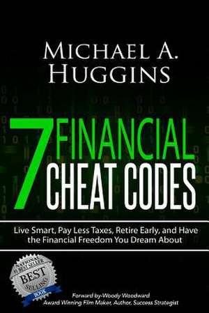 7 Financial Cheat Codes de Huggins, Michael A.