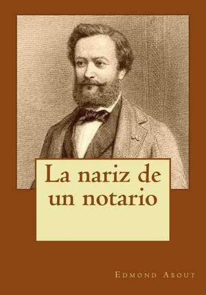 La Nariz de Un Notario de Edmond About